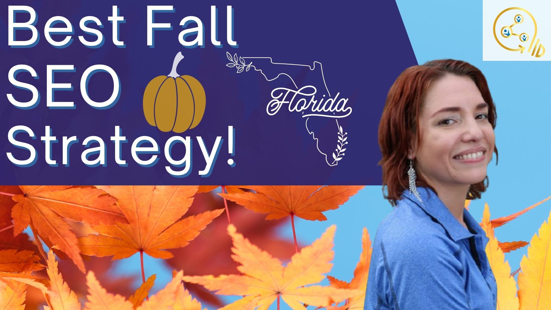 You are currently viewing Top Fall SEO Strategies to Help Central Florida Businesses Get Found Fast!