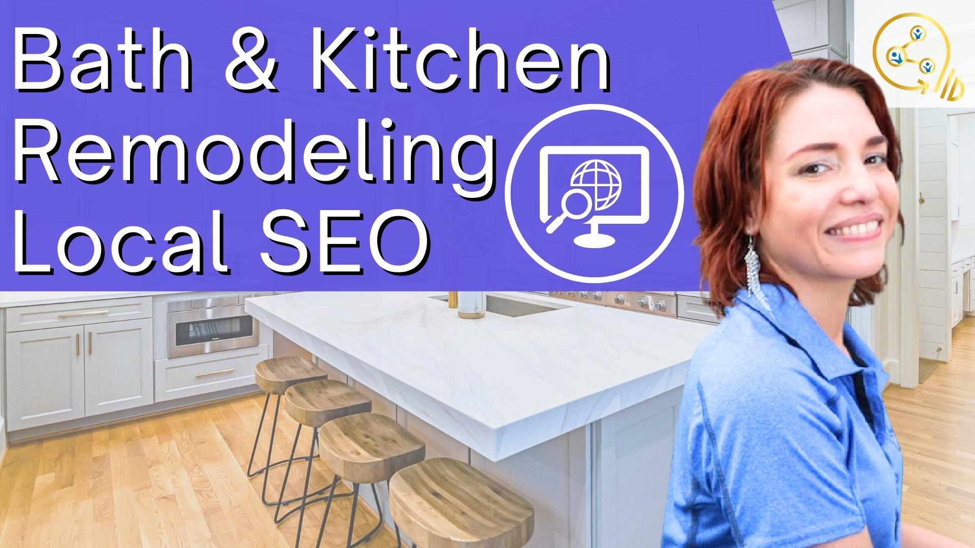 You are currently viewing Why Kitchen & Bath Remodelers Win Big With Local SEO in 2026